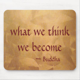 Buddha-Zitat; was wir denken zu werden Mousepad