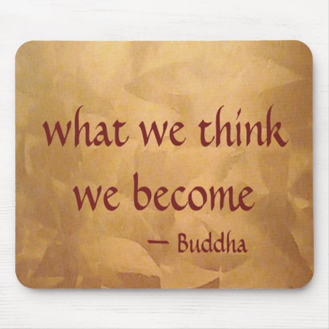 Buddha-Zitat; was wir denken zu werden Mousepad (Vorne)