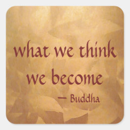 Buddha-Zitat; was wir denken zu werden Quadratischer Aufkleber