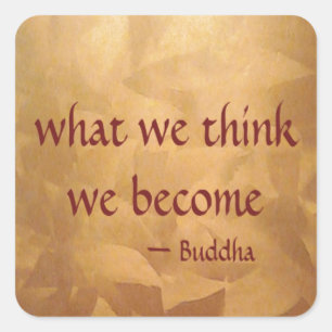 Buddha-Zitat; was wir denken zu werden Quadratischer Aufkleber