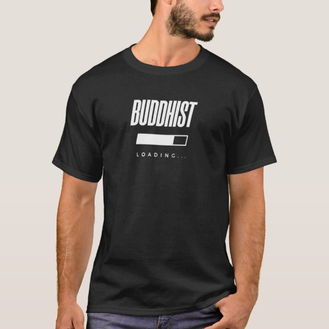 Buddhist Loading Buddhist T-Shirt (Vorderseite)