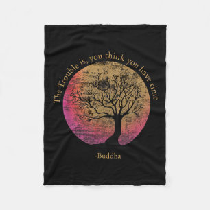 Buddhist Quote Think You Have Time Environmental Fleecedecke