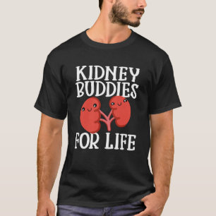 Buddies für lebenslange Nierenspende T-Shirt