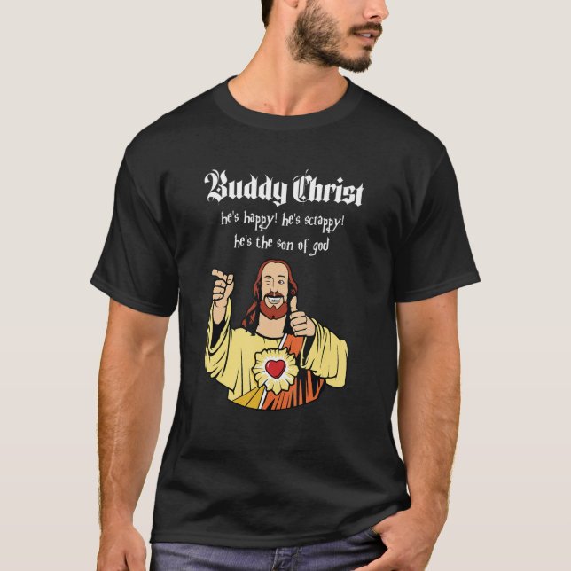 Buddy Christ, Er ist glücklich, den Sohn Gottes zu T-Shirt (Vorderseite)