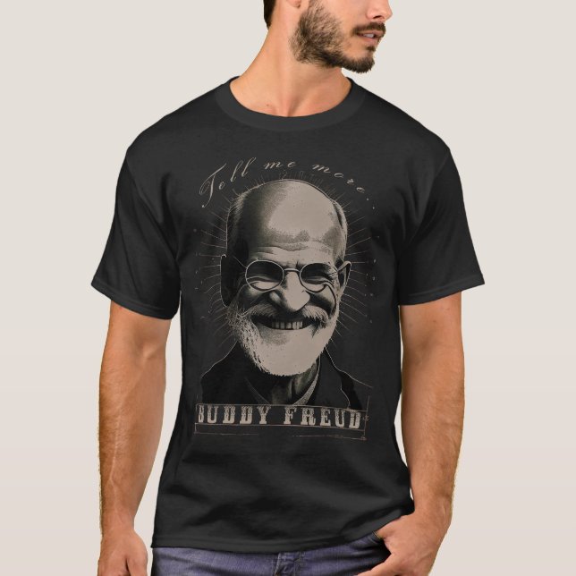 Buddy Freud - Der erste Psychoanist - "Erzähl mir, T-Shirt (Vorderseite)
