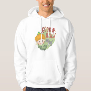 Buddy the Elf Gute Nachrichten! Ich habe heute ein Hoodie