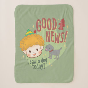 Buddy the Elf Gute Nachrichten! Ich habe heute ein Sherpadecke