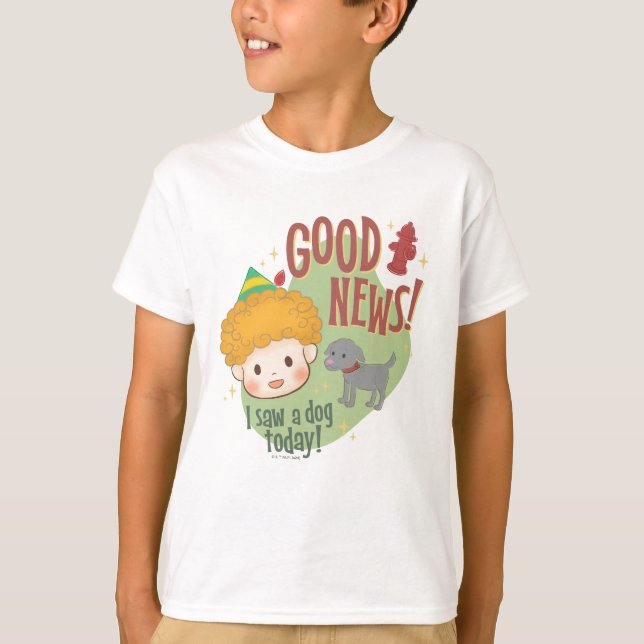 Buddy the Elf Gute Nachrichten! Ich habe heute ein T-Shirt (Vorderseite)