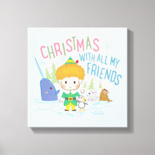 Buddy the Elf Weihnachten mit all meinen Freunden Leinwanddruck