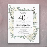 Budget 40. Geburtstag Weißer Blumenladen<br><div class="desc">Die elegante Party Einladung des 40. Geburtstags besticht durch einen botanischen Rahmen aus weißen Blume und tiefgrünen Blätter. Der Name des Geburtstags wird in einem traditionellen Skripttext geschrieben. Der gesamte Text kann leicht bearbeitet werden,  um genau den richtigen Feierabend zu schaffen.</div>