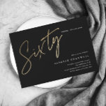 Budget Script Black Gold 60. Geburtstag Einladung<br><div class="desc">Moderne minimalistische 60. Geburtstagsfeier Einladung mit stilvollen Imitate Gold-Folie Nummer handgeschriebene Drehbuch Sixty und Ihre Party-Details in klassischen Serif-Schriftart auf schwarzem Hintergrund,  einfach und elegant,  große Überraschungsmeilenstein Geburtstagseinladung für Damen und Herren.</div>