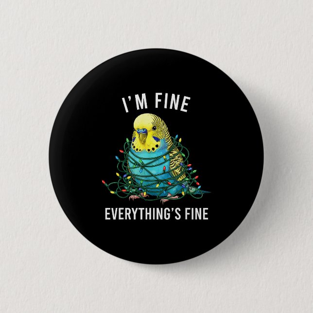 Budgie Bird Christmas I'm Fine Everything Is Fine  Button (Vorderseite)