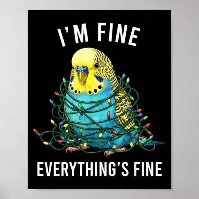 Budgie Bird Christmas I'm Fine Everything Is Fine  Poster (Vorne)