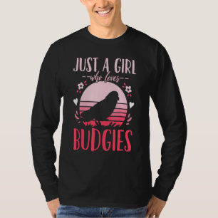 Budgie Budgerigar nur ein Mädchen, das Budgie Lieb T-Shirt