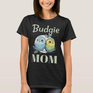 Budgie Mama Budgerigar Parakeet Bird 104 T-Shirt