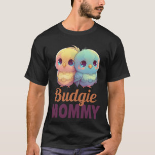 Budgie Mama Budgerigar Parakeet Bird 20 T-Shirt