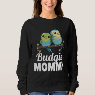 Budgie Mama Budgerigar Parakeet Bird 24 Sweatshirt