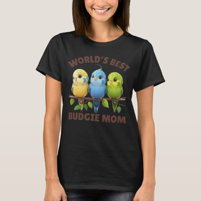 Budgie Mama Budgerigar Parakeet Bird 33 T-Shirt (Vorderseite)