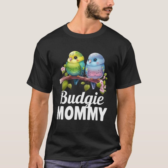 Budgie Mom Budgerigar Parakeet Bird 21 T-Shirt (Vorderseite)