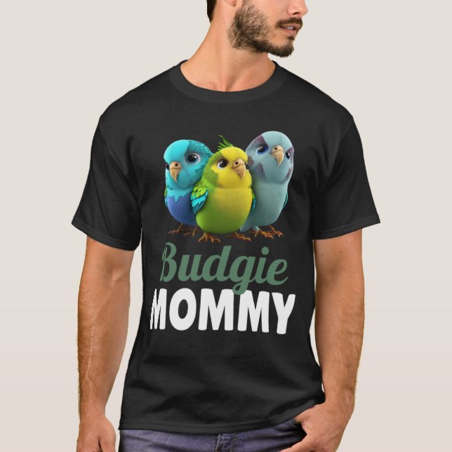 Budgie Mom Budgerigar Parakeet Bird 4 T-Shirt (Vorderseite)