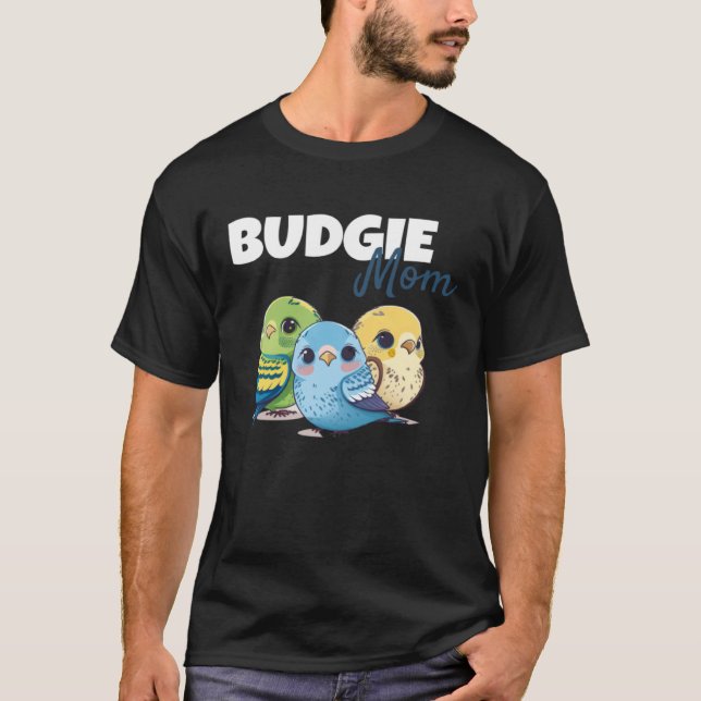 Budgie Mom Budgerigar Parakeet Bird 73 T-Shirt (Vorderseite)