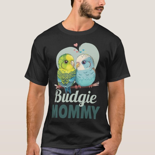 Budgie Mom Budgerigar Parakeet Bird T-Shirt (Vorderseite)