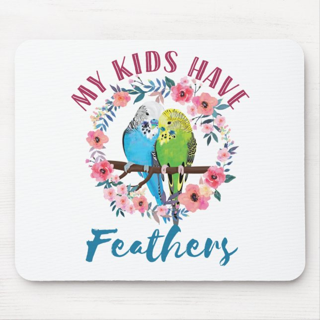 Budgie Parakeet Mama Meine Kinder haben Federn Mousepad (Vorne)