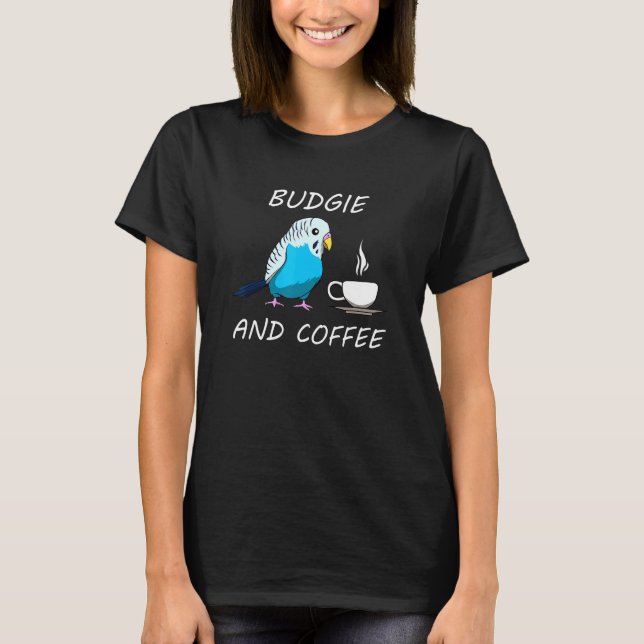 Budgie und Kaffee Niedliches Budgerigar Koffein T-Shirt (Vorderseite)