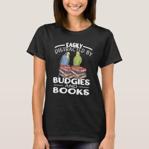 Budgies and Books Parakeet Budgerigar Book Budgie T-Shirt