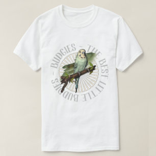 Budgies sind die besten Freunde T-Shirt