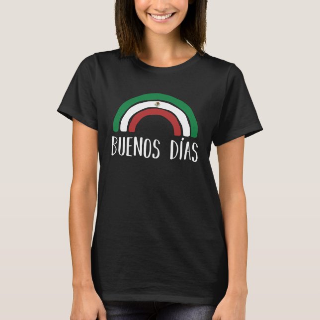 Buenos dias Mexico Rainbow Spanish Language Saying T-Shirt (Vorderseite)