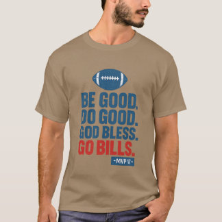 Buffalo Bills Fan Sei Gut Tu Gutes Gott Segne Geh T-Shirt