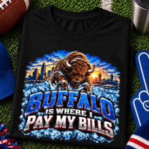 Buffalo ist, wo ich meine Rechnungen zahle Footbal T-Shirt
