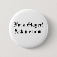 Buffy Slayer-Zitat-Button