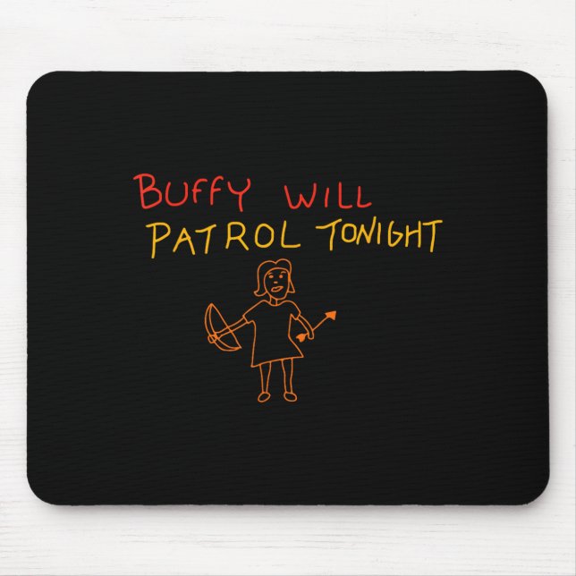 Buffy Will Patrol Tonight  Mousepad (Vorne)