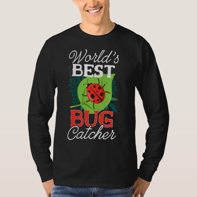 Bug Hunter Bug Catchers der Welt T-Shirt (Vorderseite)