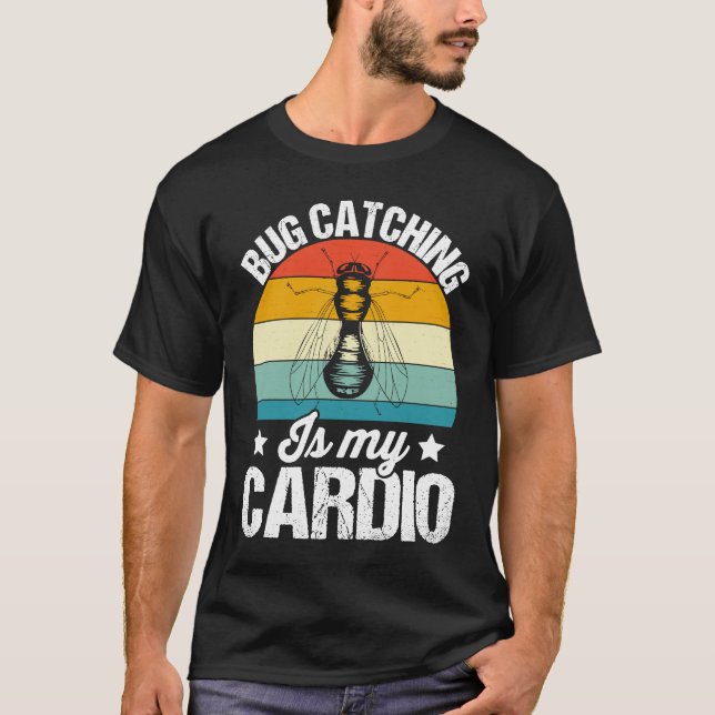 Bug  Insect Science  Bug Catching is my Cardio  15 T-Shirt (Vorderseite)