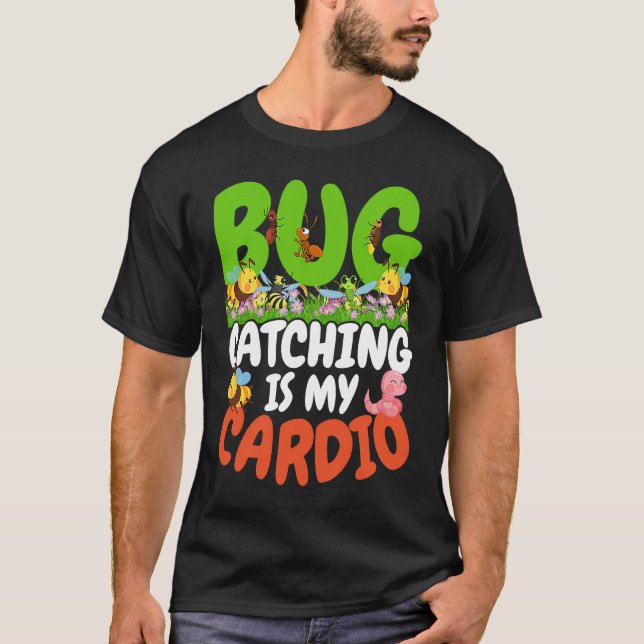 Bug  Insect Science  Bug Catching is my Cardio  22 T-Shirt (Vorderseite)
