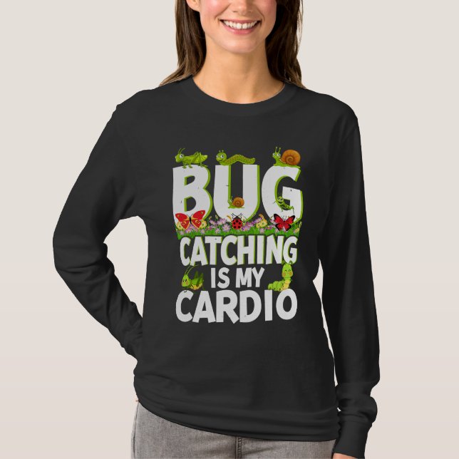 Bug  Insect Science  Bug Catching is my Cardio  2 T-Shirt (Vorderseite)