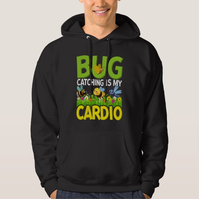 Bug  Insect Science  Bug Catching is my Cardio  4 Hoodie (Vorderseite)