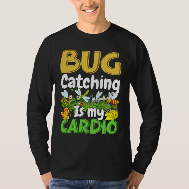 Bug  Insect Science  Bug Catching is my Cardio  8 T-Shirt (Vorderseite)