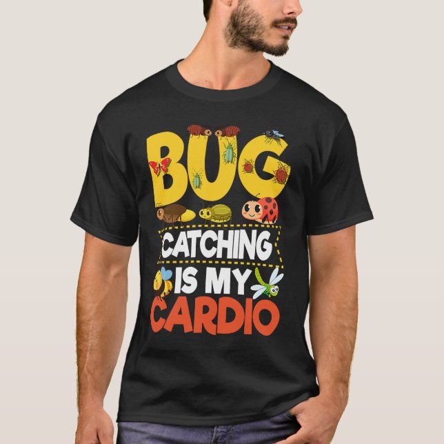 Bug  Insect Science  Bug Catching is my Cardio  9 T-Shirt (Vorderseite)