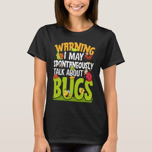 Bug Insect Science I rede spontan über Bug T-Shirt (Vorderseite)