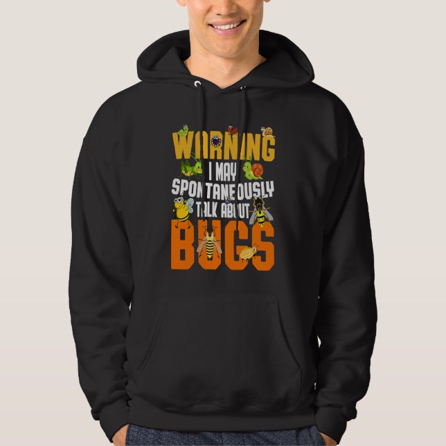 Bug  Insect Science I Talk Spontaneously About Bug Hoodie (Vorderseite)
