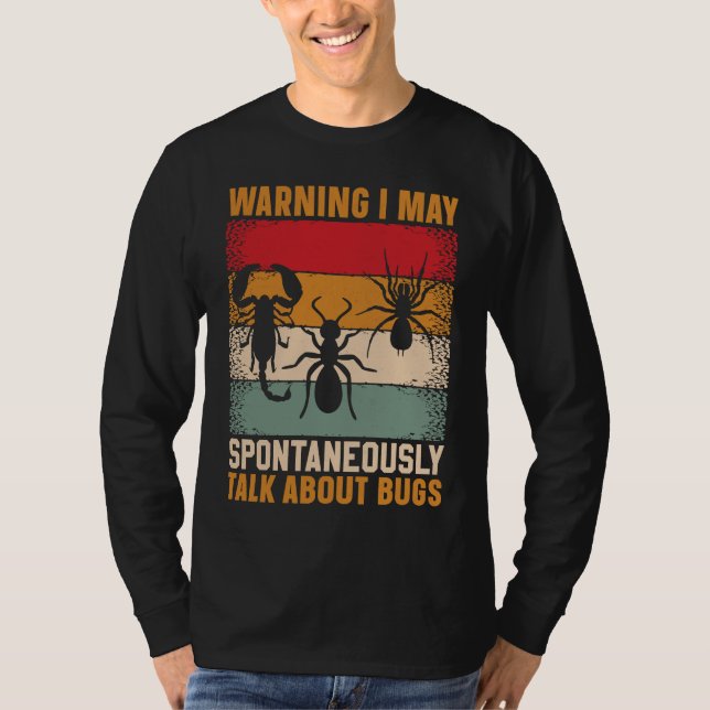 Bug  Insect Science I Talk Spontaneously About Bug T-Shirt (Vorderseite)