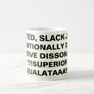 BUG-MIT AUGEN, SLACK-JAWED, ABSICHTLICH DEAF... KAFFEETASSE