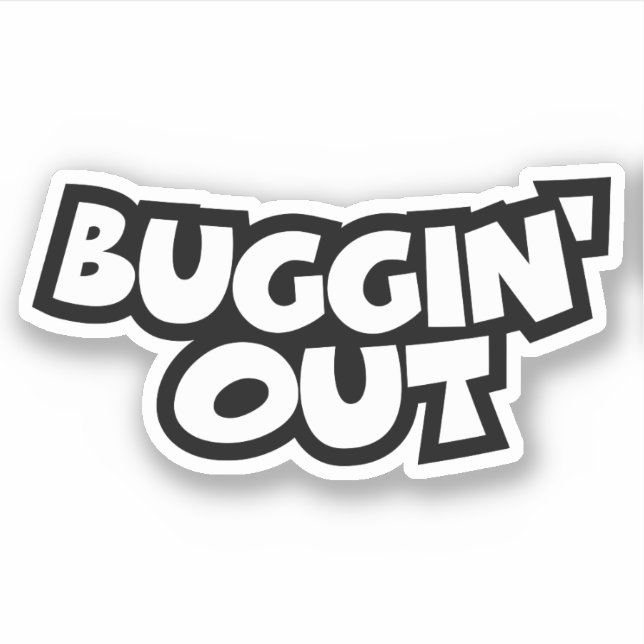 Buggin' Out Aufkleber (Vorderseite)