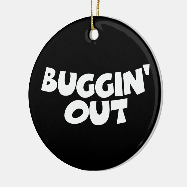 Buggin' Out Keramik Ornament (Links)