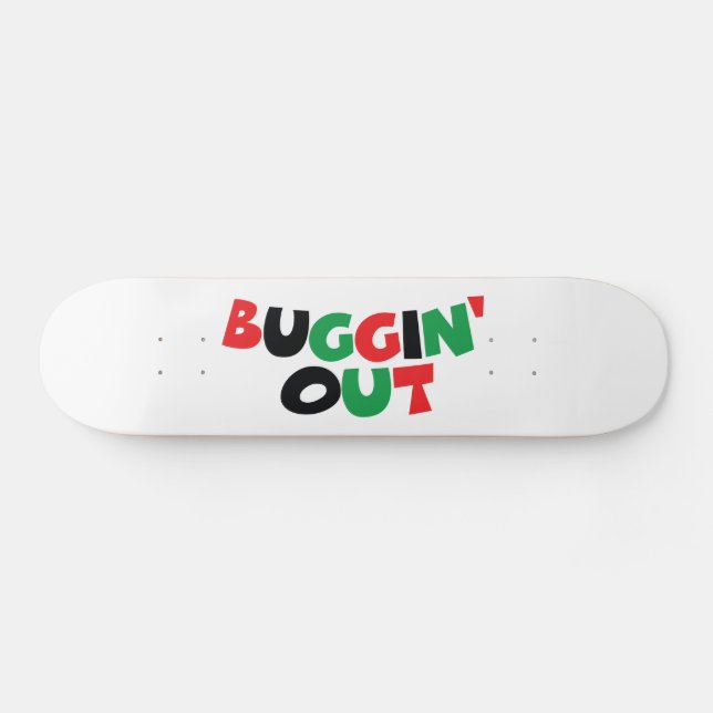 Buggin' Out Skateboard (Horizontal)
