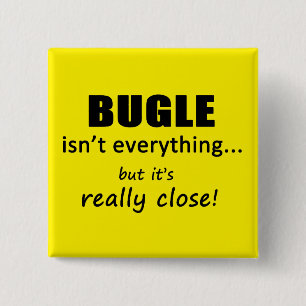 Bugle ist nicht alles button